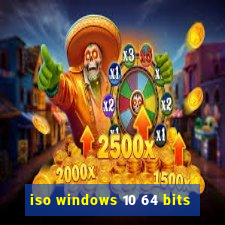 iso windows 10 64 bits